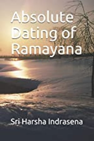 ISBN 9798656231374 Absolute Dating of Ramayana Sri Harsha Indrasena 本・雑誌・コミック 画像