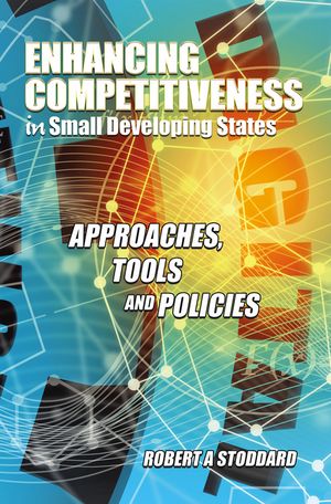 ISBN 9798823087544 Enhancing Competitiveness in Small Developing States Approaches, Tools and Policies Robert A Stoddard 本・雑誌・コミック 画像