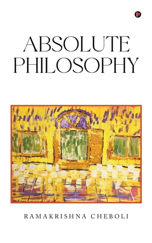 ISBN 9798888336861 Absolute Philosophy Ramakrishna Cheboli 本・雑誌・コミック 画像
