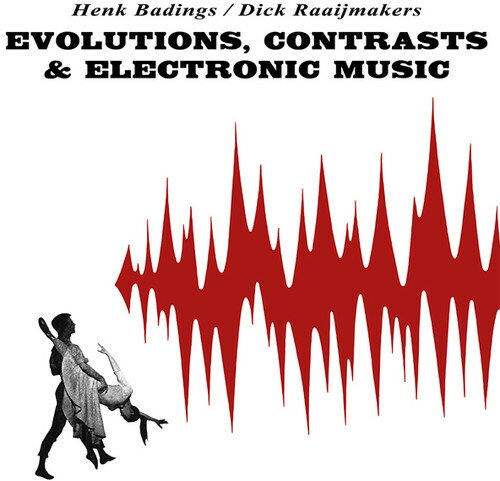 EAN 3891121306037 Henk Badings / Dick Raaijmakers / Evolutions, Contrasts & Electronic Music CD・DVD 画像