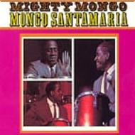 EAN 7050201006106 Mongo Santamaria モンゴサンタマリア / Mighty Mongo CD・DVD 画像