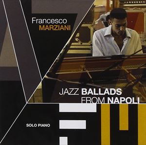 EAN 8068020427285 Francesco Marziani / Jazz Ballads From Napoli 輸入盤 CD・DVD 画像
