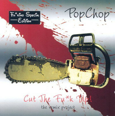 EAN 8287283527444 CD Cut The Fu*k Up! The Remix Project (New Edition)/Pop Chop CD・DVD 画像