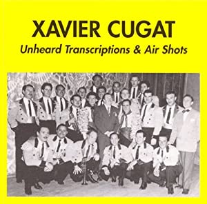 UPC 0008637203825 Unheard Transcriptions & Air Shots / Xavier Cugat CD・DVD 画像