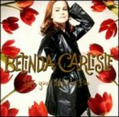 UPC 0008811044626 Live Your Life Be Free / Belinda Carlisle CD・DVD 画像