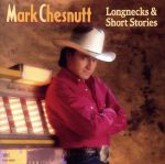 UPC 0008811053024 Mark Chesnutt / Longnecks And Short Stories 輸入盤 CD・DVD 画像
