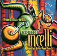 UPC 0010963018622 From Bolivar to La RobertIncelli CD・DVD 画像