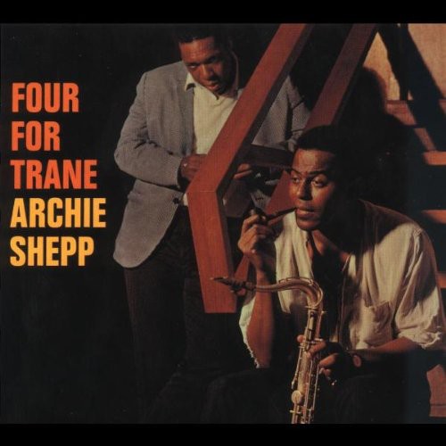 UPC 0011105121828 Archie Shepp アーチーシェップ / Four For Trane 輸入盤 CD・DVD 画像