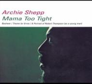 UPC 0011105124829 Archie Shepp アーチーシェップ / Mama Too Tight 輸入盤 CD・DVD 画像