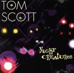 UPC 0011105980326 Night Creatures / Tom Scott CD・DVD 画像