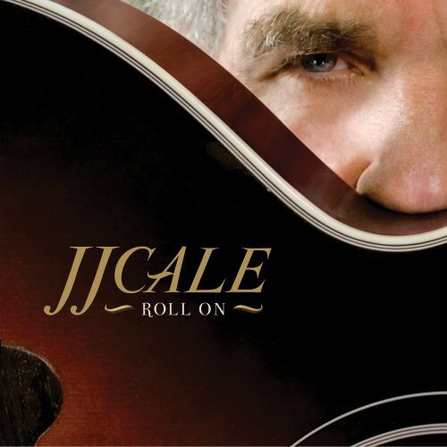 UPC 0011661325821 J.J. Cale ジェイジェイケイル / Roll On 輸入盤 CD・DVD 画像