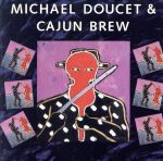 UPC 0011661601727 Michael Doucet & Cajun Brew CD・DVD 画像