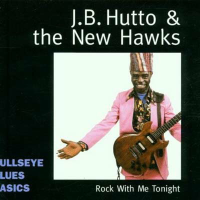 UPC 0011661962026 J.B. Hutto / Rock With Me Tonight 輸入盤 CD・DVD 画像