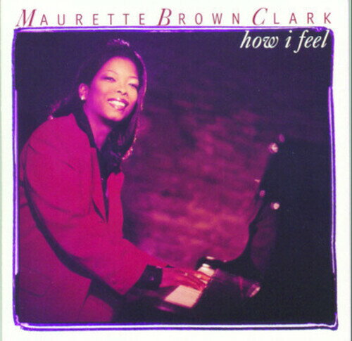 UPC 0012414311528 How I Feel / Maurette Brown Clark CD・DVD 画像
