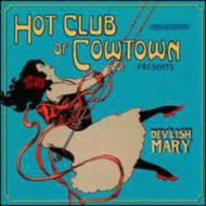 UPC 0012928812429 Hot Club Of Cowtown / Devlish Mary 輸入盤 CD・DVD 画像