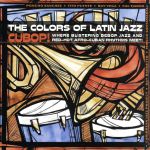 UPC 0013431530121 Colors of Latin Jazz: Cubop / Various Artists CD・DVD 画像