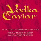 UPC 0013491328867 Vodka & Caviar: Ultimate Russian Spectacular / Philharmonia of Russia CD・DVD 画像