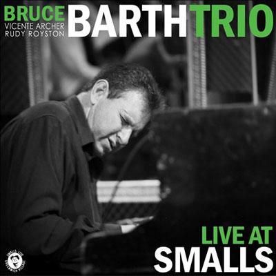 UPC 0013964380576 Bruce Barth / Live At Smalls 輸入盤 CD・DVD 画像