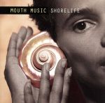 UPC 0014431030925 Shorelife / Mouth Music CD・DVD 画像