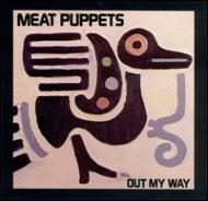 UPC 0014431046827 Out My Way / Meat Puppets CD・DVD 画像