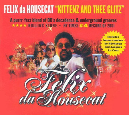 UPC 0014431704727 Kittenz & Thee Glitz / Felix Da Housecat CD・DVD 画像