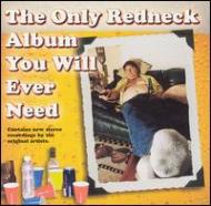 UPC 0015095597724 Only Redneck Album You Will Ever Need / Various Artists CD・DVD 画像
