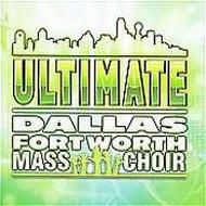 UPC 0015095699121 Ultimate Dallas Ft Worth Mass Choir / Dallas Ft Worth Mass Choir CD・DVD 画像