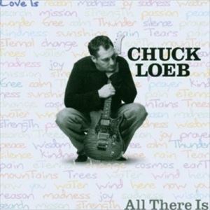 UPC 0016351509024 Chuck Loeb チャックローブ / All There Is 輸入盤 CD・DVD 画像