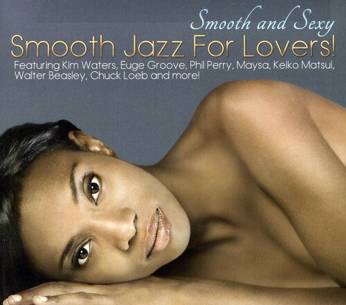 UPC 0016351519429 Smooth And Sexy, Smooth Jazz For Lovers! 輸入盤 CD・DVD 画像
