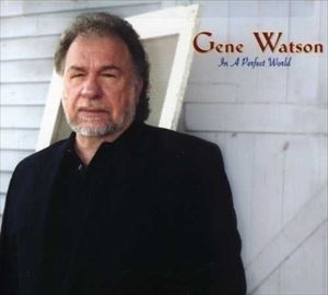 UPC 0016351620620 Gene Watson / In A Perfect World 輸入盤 CD・DVD 画像