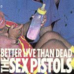 UPC 0018777225526 Better Live Than Dead / Sex Pistols CD・DVD 画像