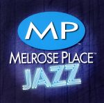UPC 0019341127529 Melrose Place Jazz 1995 Television Series KenTamplin 作曲 ,VassalBenford 作曲 CD・DVD 画像