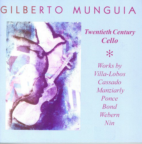 UPC 0021475011346 Gilberto Munguia－20th Century Villa－Lobos ,Cassado ,DeMan CD・DVD 画像