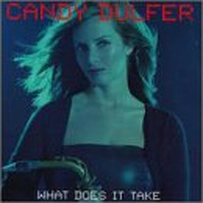 UPC 0026656420429 Candy Dulfer キャンディダルファー / What Does It Take 輸入盤 CD・DVD 画像