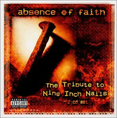 UPC 0027297170322 Absence of Faith： Tribute to Nine Inch Nails Absence of Faith： Tribut CD・DVD 画像