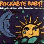 UPC 0027297961128 Smashing Pumpkins Lullaby Renditions RockabyeBaby！ CD・DVD 画像