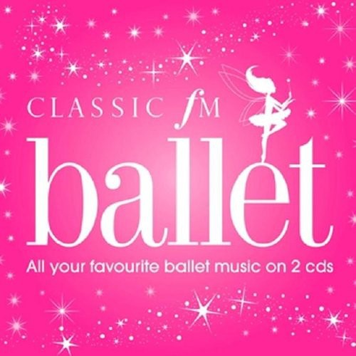 UPC 0028947632733 Classic FM Ballet / Covent Garden Royal Opera House Orchestra CD・DVD 画像