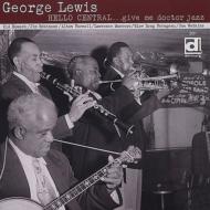UPC 0038153020125 George Lewis Old ジョージルイス / Hello Central...give Me Doctorjazz 輸入盤 CD・DVD 画像