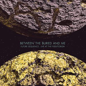 UPC 0039843406991 Between The Buried And Me ビトゥイーンバリードアンドミー / Future Sequence: Live At The Fidelitorium CD・DVD 画像
