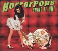 UPC 0045778047321 Horrorpops ホラーポップス / Bring It On ! 輸入盤 CD・DVD 画像