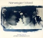 UPC 0075597977448 Jonny Greenwood / Norwegian Wood 輸入盤 CD・DVD 画像