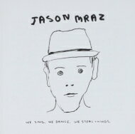 UPC 0075678992940 Jason Mraz ジェイソンムラーズ / We Sing， Dance， Steal Things 輸入盤 CD・DVD 画像