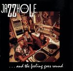 UPC 0075679258625 CD Jazzhole /And The Feeling Goes Round CD・DVD 画像