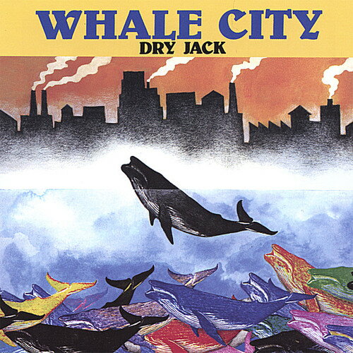 UPC 0077712710756 Whale City / Dry Jack CD・DVD 画像
