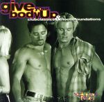 UPC 0081227218423 Give Your Body Up: Club Classics & House Foundations / Vol. 2 CD・DVD 画像