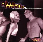 UPC 0081227218522 Give Your Body Up: Club Classics & House Foundations / Vol. 3 CD・DVD 画像