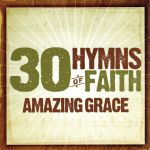 UPC 0083061086824 30 Hymns of the Faith 1: Amazing Grace / Various Artists CD・DVD 画像