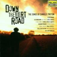 UPC 0089408353529 Down The Dirt Road - The Songsof Charley Patton 輸入盤 CD・DVD 画像