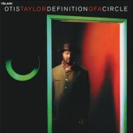 UPC 0089408365928 Otis Taylor / Definition Of A Circle 輸入盤 CD・DVD 画像