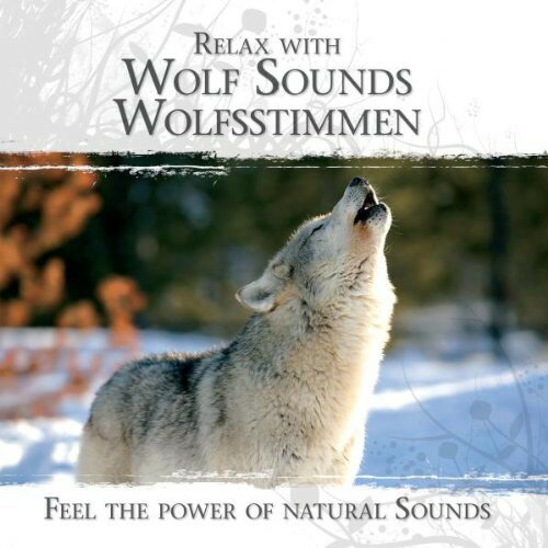 UPC 0090204779840 Relax With Wolf Sounds － Wolfs RelaxWithWolfSounds－Wolfsstimmen アーティス CD・DVD 画像